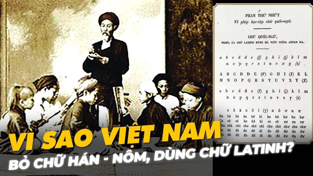 V&Igrave; SAO VIỆT NAM BỎ CHỮ H&Aacute;N - N&Ocirc;M, D&Ugrave;NG CHỮ LA TINH?