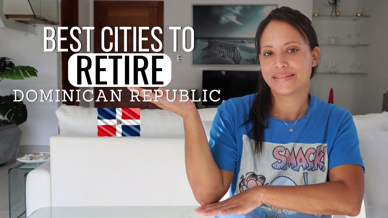 Live Your Best Life and Retire in Dominican Republic