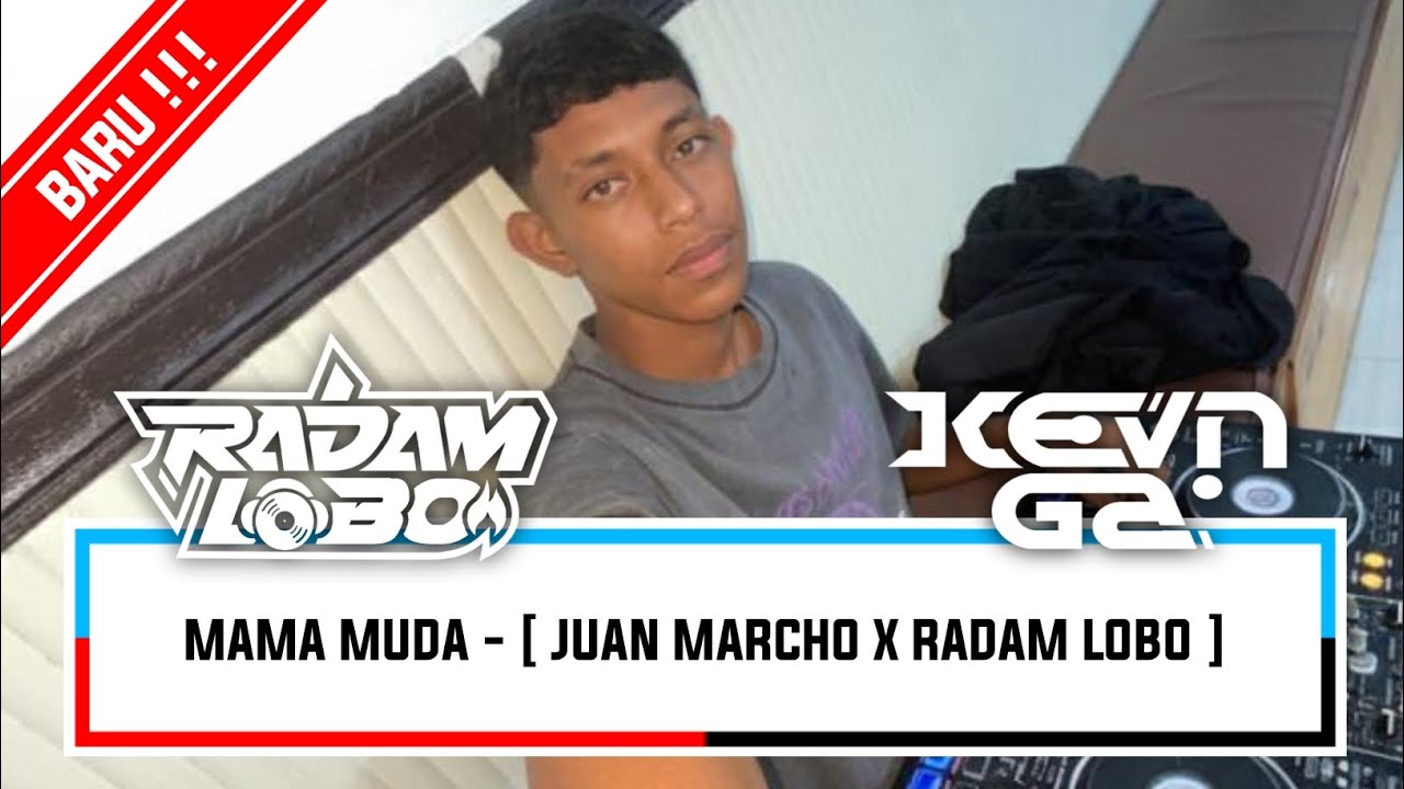 MAMA MUDA - [ JUAN MARCHO X RADAM LOBO ]