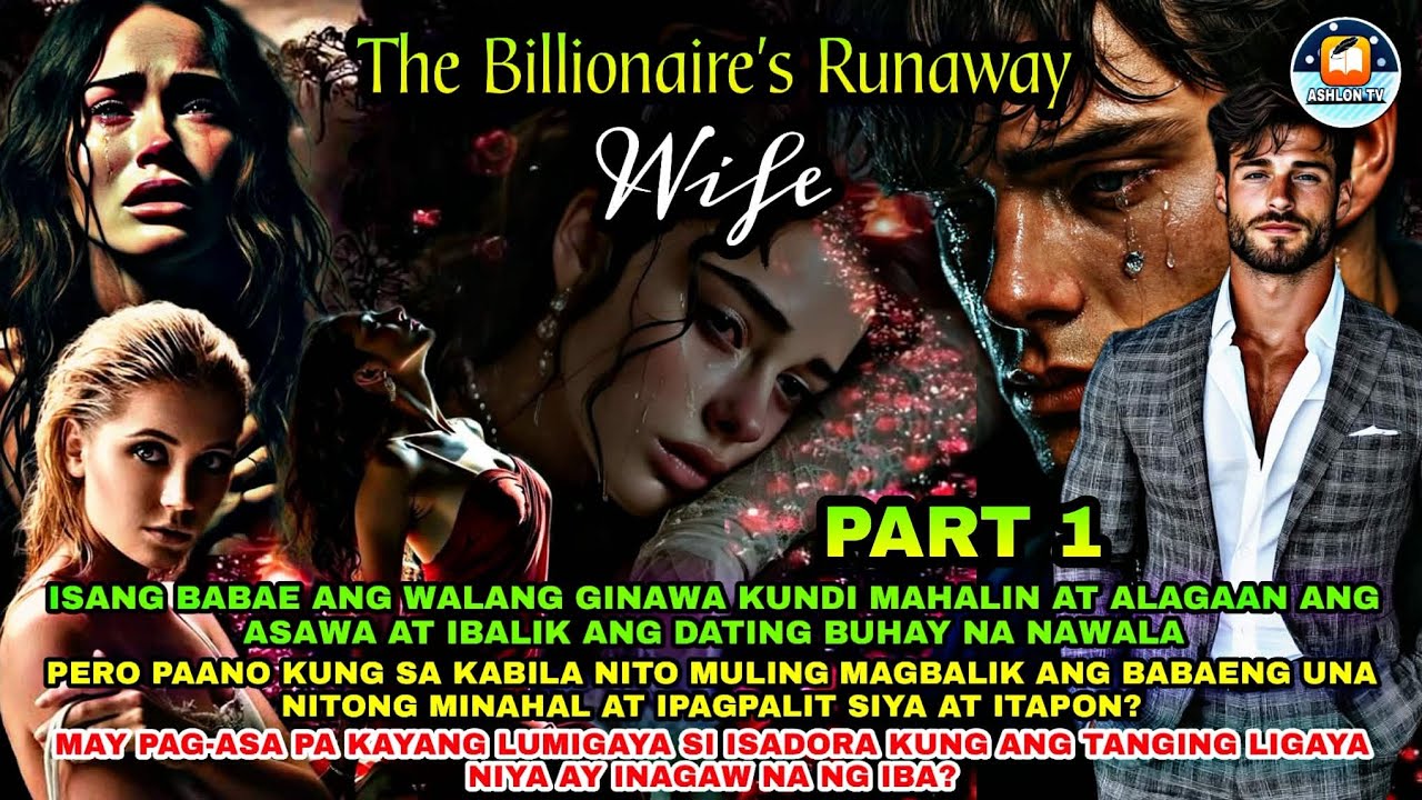PART 1: ANG SIMULA NG LAHAT | THE BILLIONAIRE'S RUNAWAY WIFE | Ashlon Tv