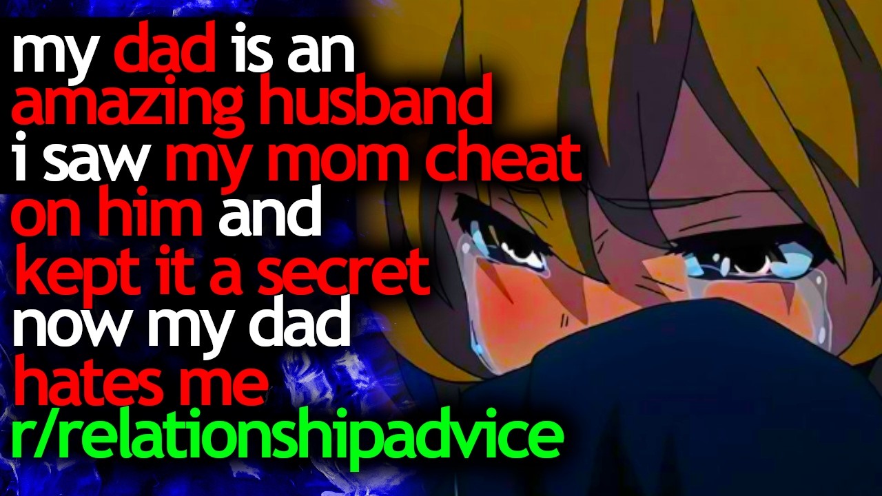 my DAD is an AMAZING HUSBAND i saw MY MOM CHEAT on him and kept it A SECRET now my DAD HATES ME