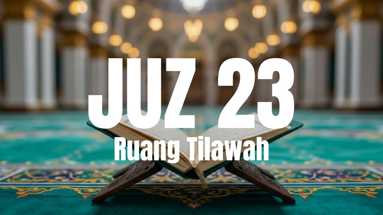 Murottal Juz 23 Full Tartil | Al-Qur’an Juz 23 Lengkap – Ruang Tilawah