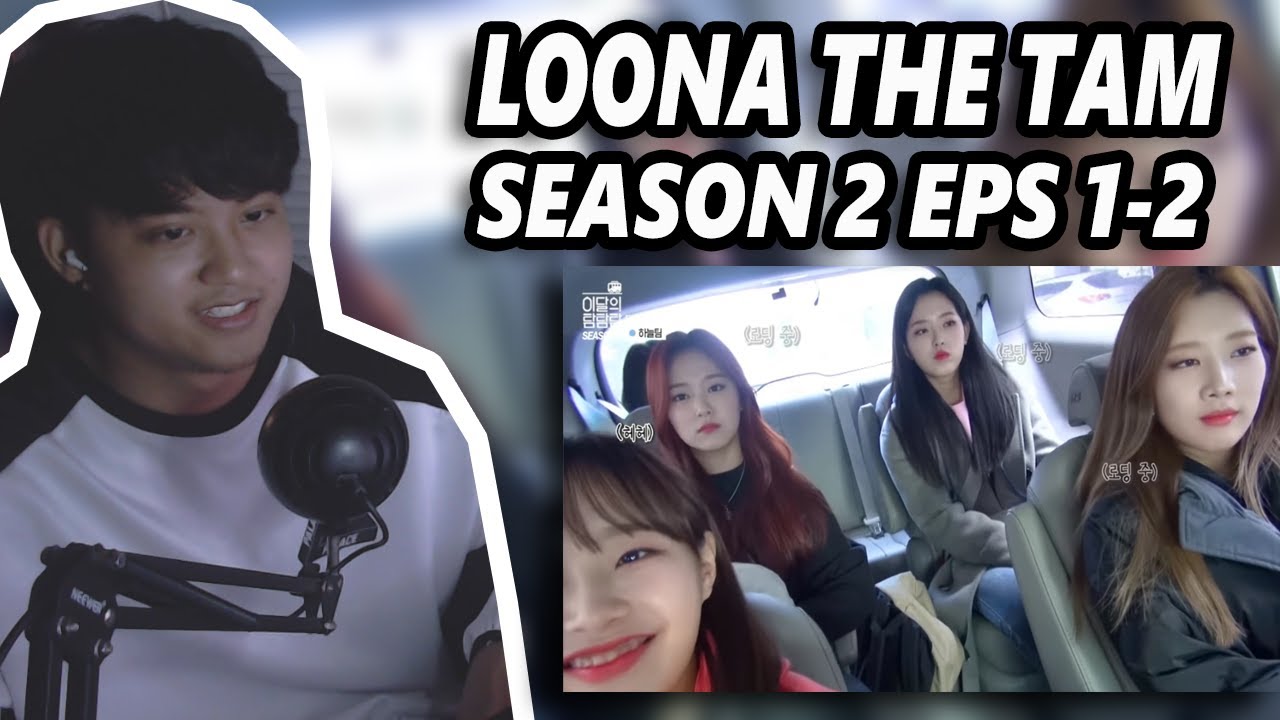 LOONA THE TAM SEASON 2 EPISODES 1-2 | REACTION