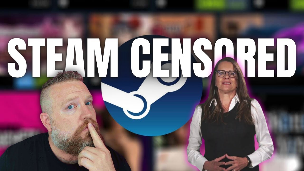 Why Gamers Need To Push Back Against Steam Censorship