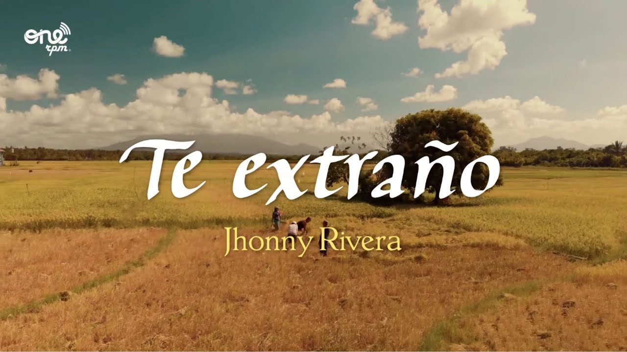Jhonny Rivera - Te Extra&ntilde;o (Video Letra)