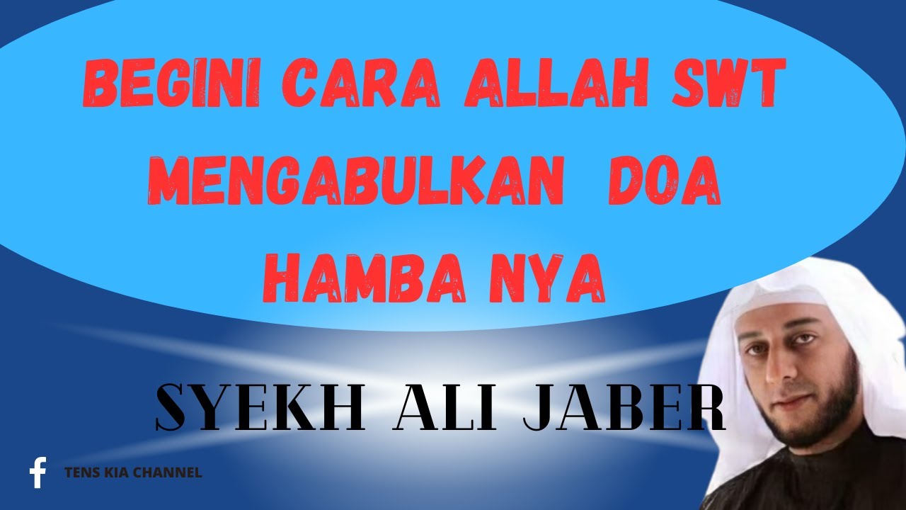ALLAH SWT AKAN MENGABULKAN DOA HAMBANYA YAKNI DENGAN CARANYA I SYEKH ALI JABER