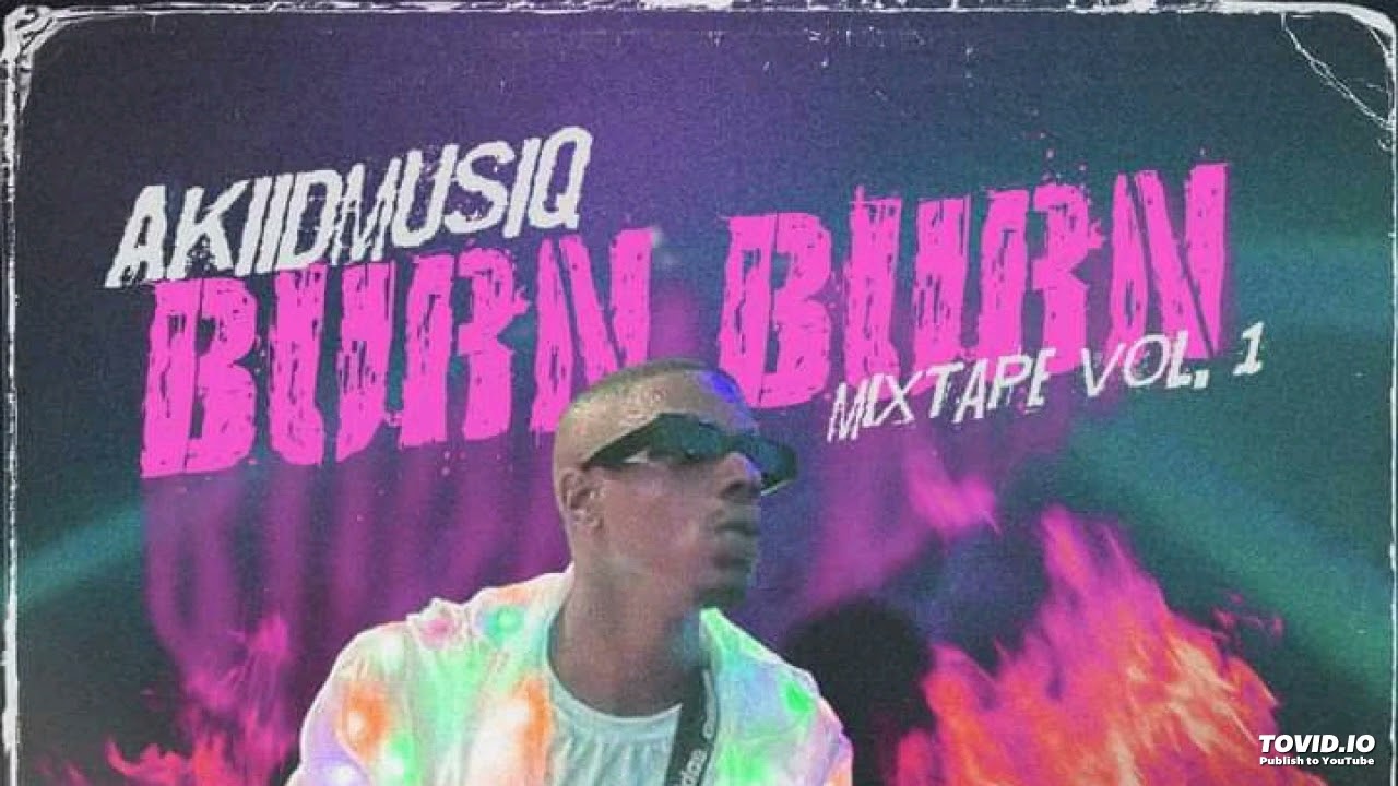 Akiid-MUSIQ Burn Burn Mixtape Vol-1