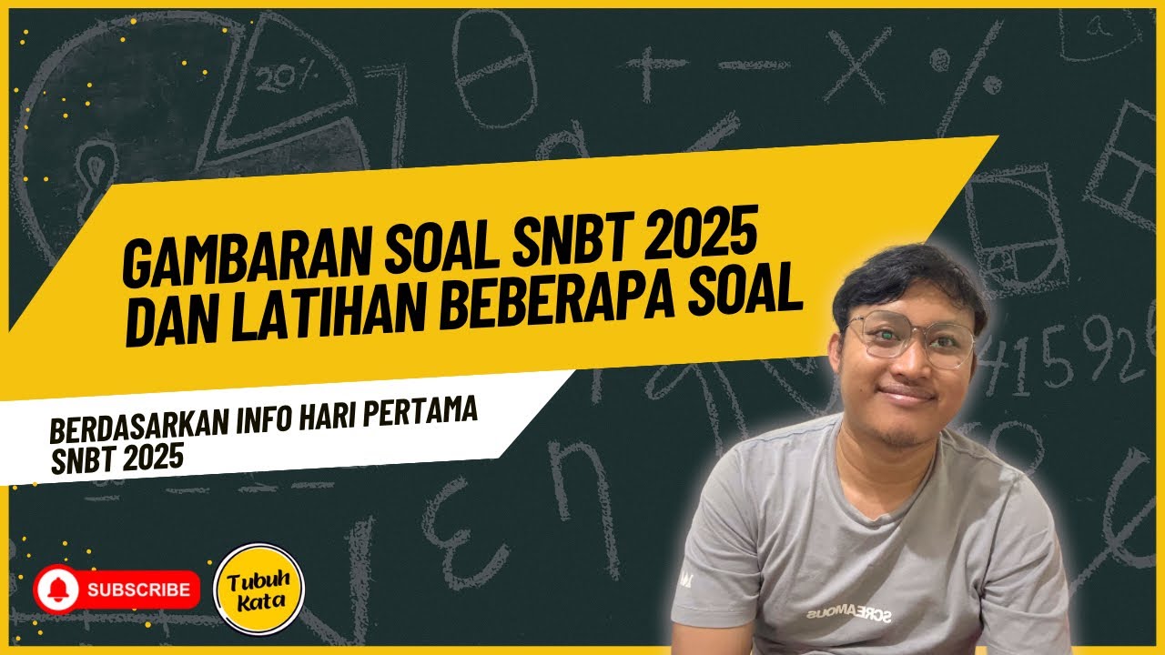 REVIEW SOAL SNBT HARI PERTAMA 2025  DAN BAHAS BEBERAPA SOAL YANG DITANYAKAN