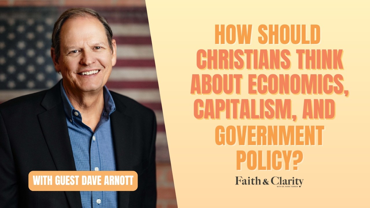 How should Christians think about economics, capitalism, and government policy?