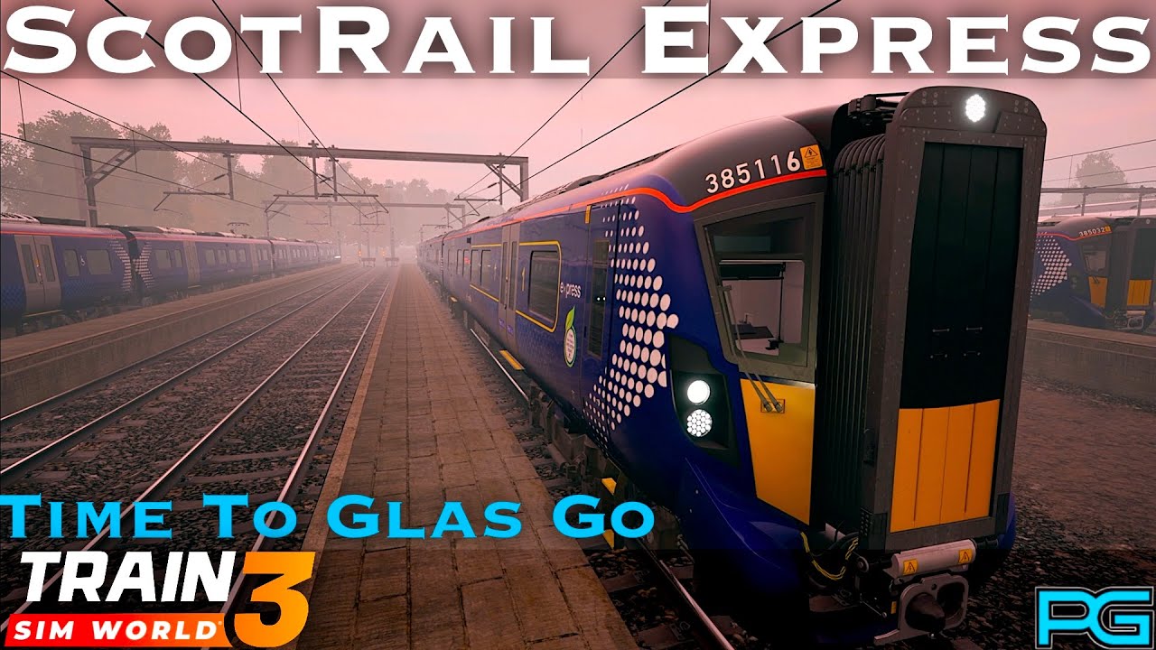 Train Sim World 3 - ScotRail Express - Time To Glas Go Scenario