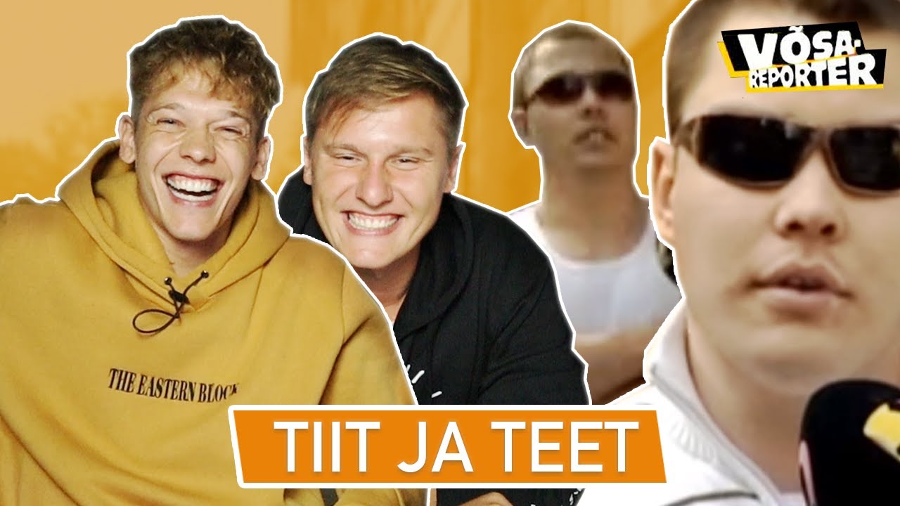 VÕSAREPORTER: TIIT JA TEET