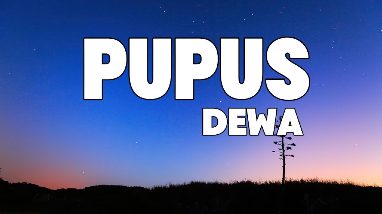 Dewa - Pupus | Lyrics