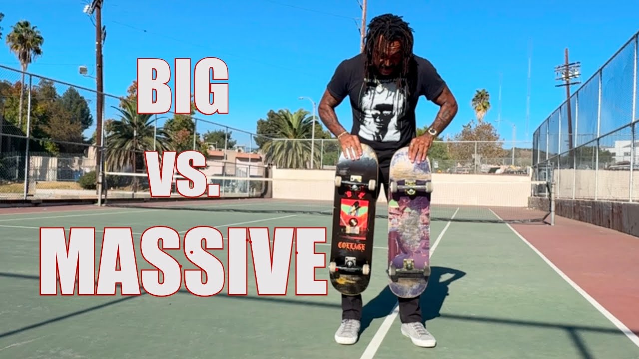 BIG VS MASSIVE SKATEBOARDS