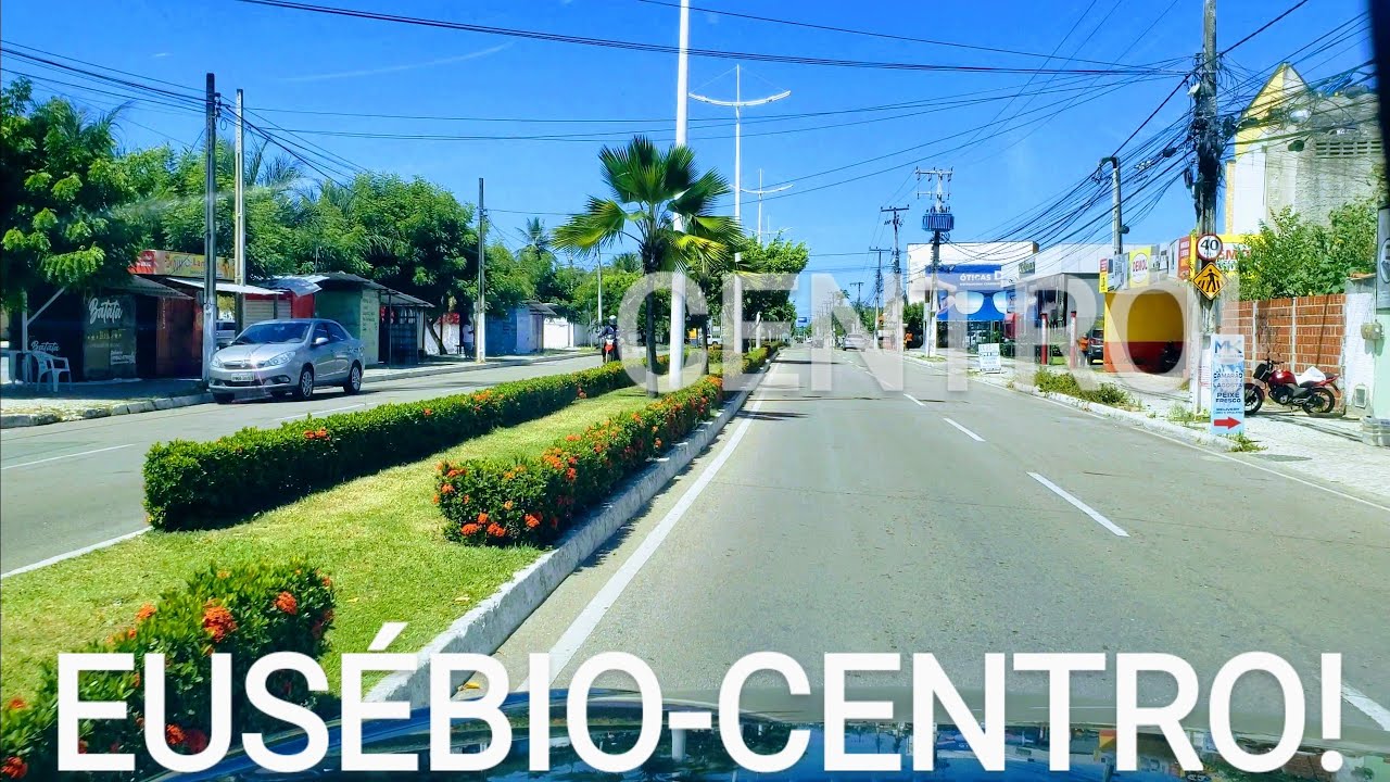 COMO ESTÁ O CENTRO DE EUSÉBIO-CE 🇧🇷 EP-170/21