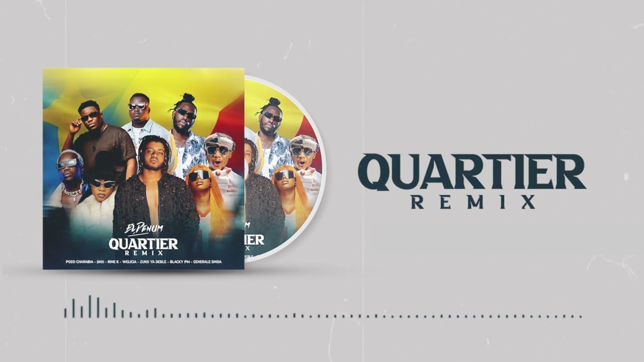 El denum Quartier Feat Pozo Charabia, Shiii, Rine K,Welicia,Zuko Ya Deblè, Blacky Pm & General Sinda