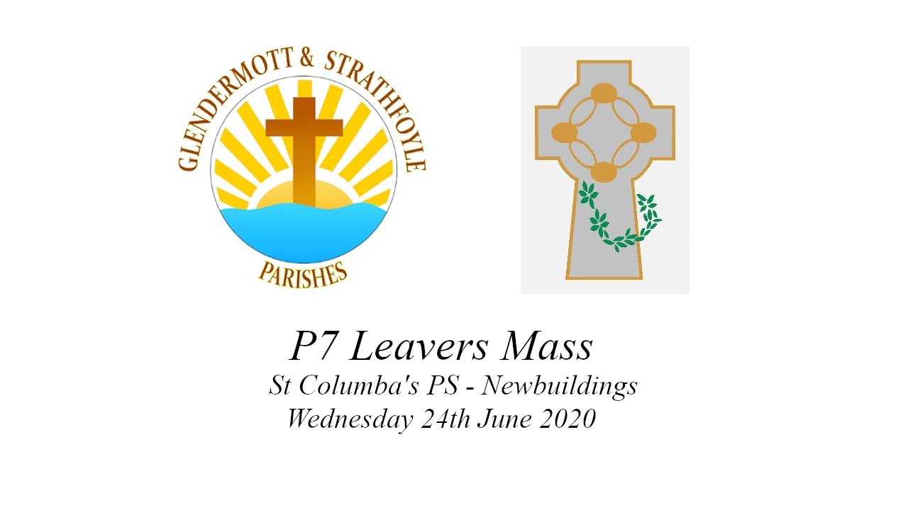 P7 Leaver's Mass: St Columba's Primary School 24/06/2020