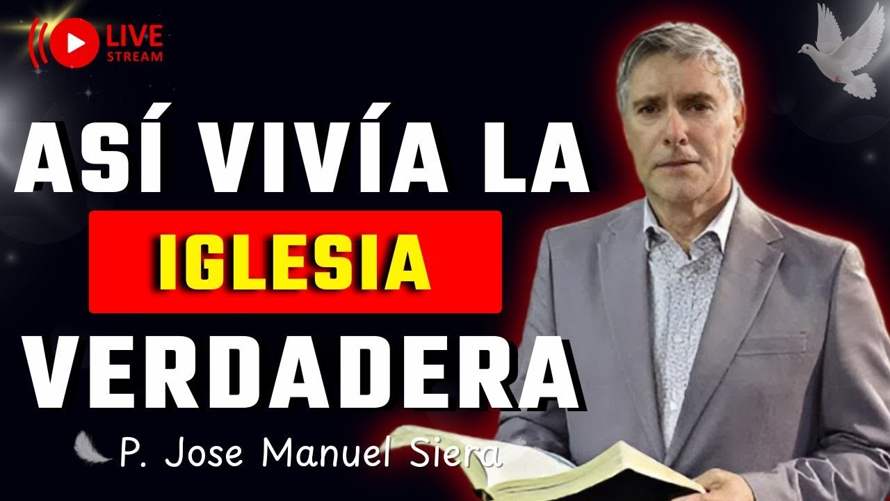 La Iglesia Primitiva y el Poder de Perseverar en la Doctrina | P. Jose Manuel Sierra