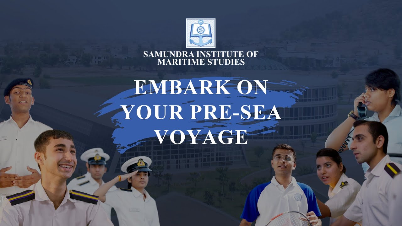 Embark on Your Pre-Sea Voyage | Samundra Institute of Maritime Studies