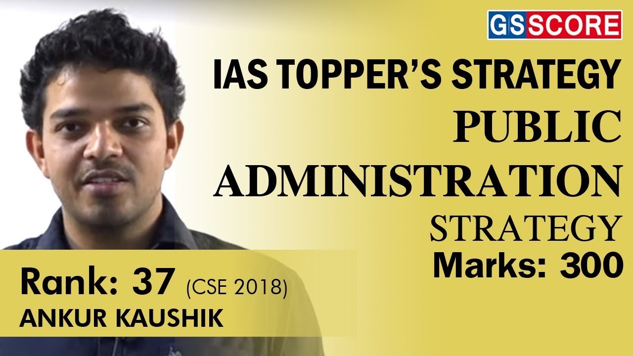ANKUR KAUSHIK | AIR 37 | Public Administration Optional Prepration Strategy | Marks 300