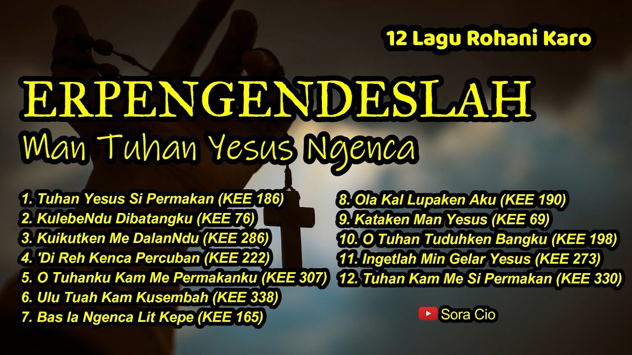 ERPENGENDESLAH MAN TUHAN YESUS NGENCA (12 LAGU ROHANI KARO) - Sora Cio
