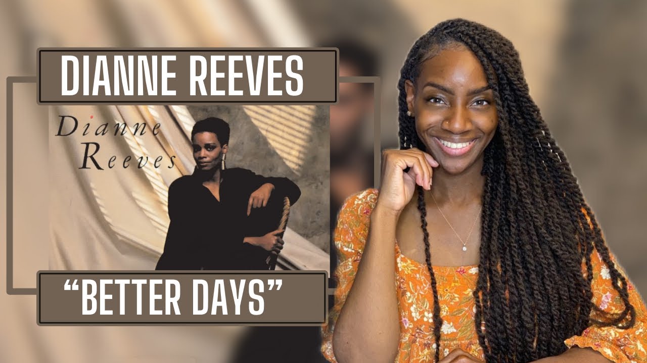 First Time Hearing Dianne Reeves - Better Days | REACTION 🔥🔥🔥