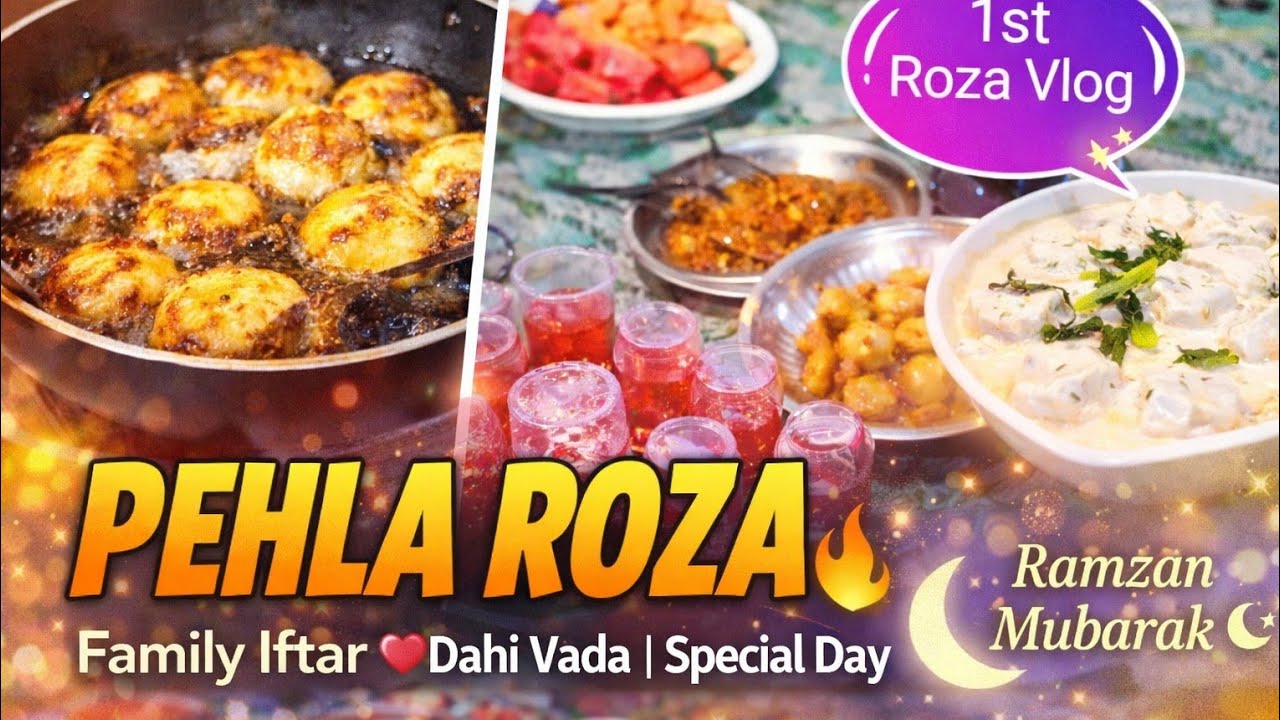 FIRST ROZA VLOG 🌙✨Family Iftar | Dahi Vada | tahari  | Special Moments 🤍( Ramzan Mubarak 