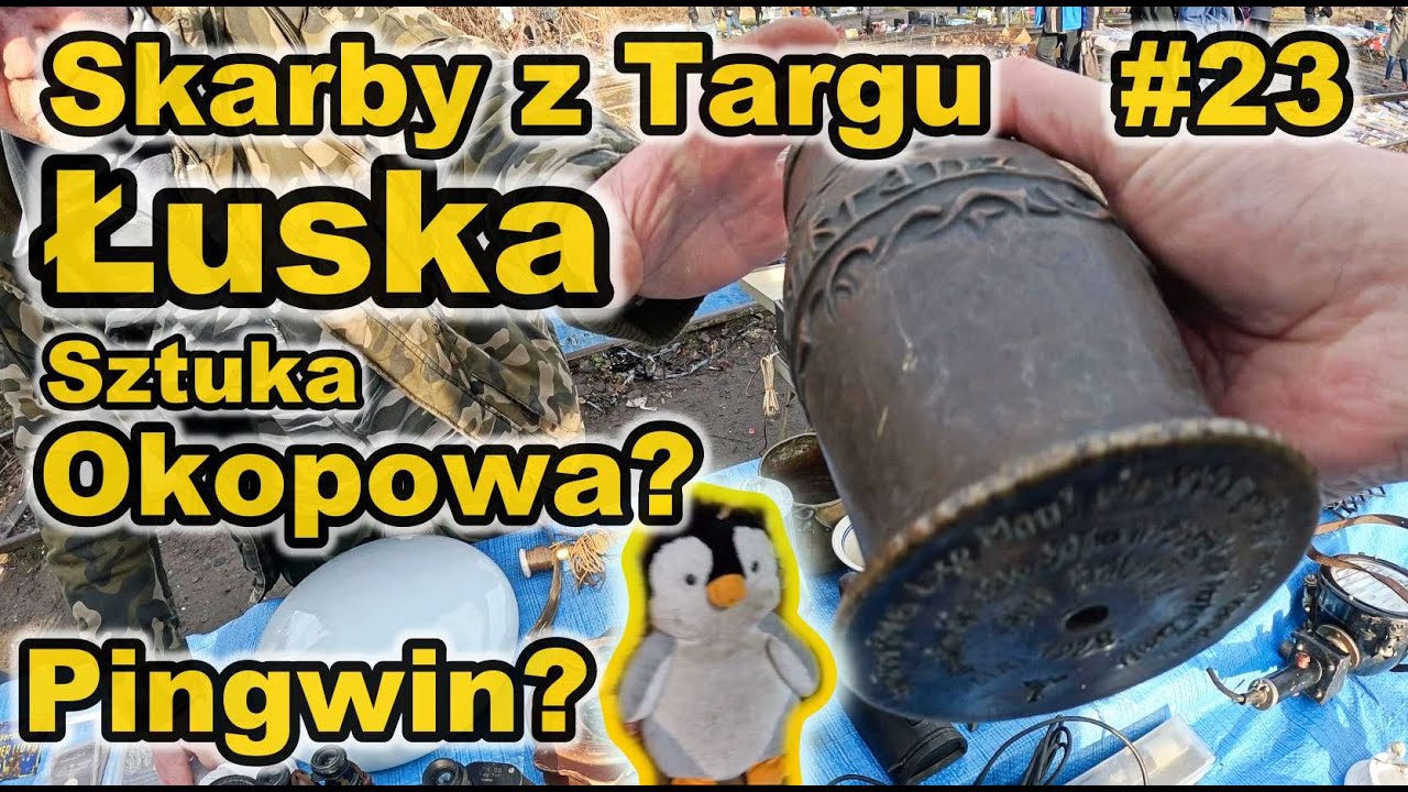 Skarby z Targu #23 | Łuska z 1 Wojny | Starocie | Vlog Marcina - Gość i Tajemniczy Pingwin