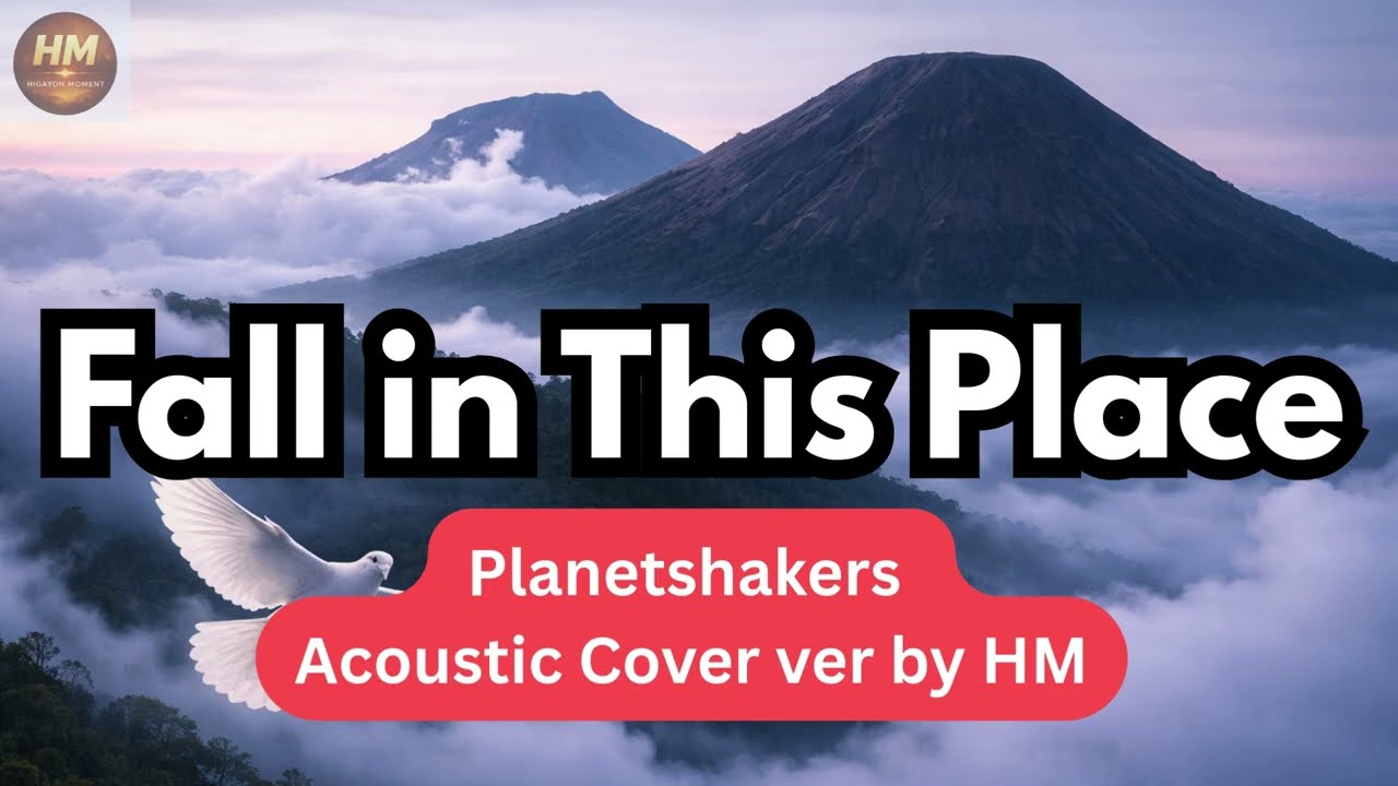 Fall in This Place   Planetshakers Acoustic Cover by HM - with lyric