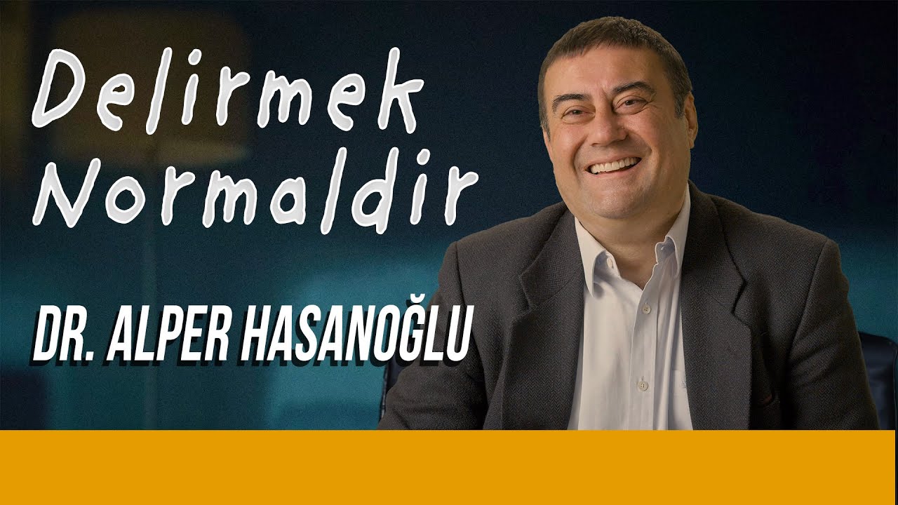 Beni Siz Delirttiniz! - Delirmek Normaldir - Dr. Alper Hasanoğlu
