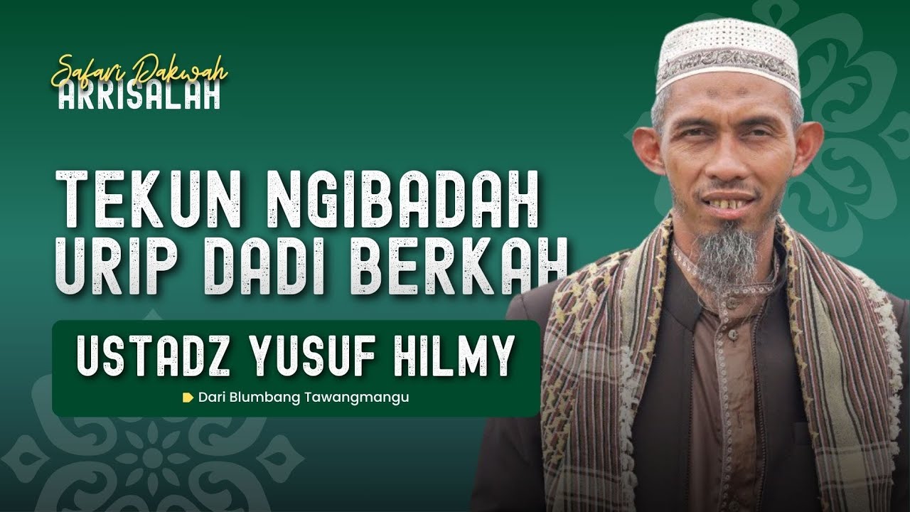 TEKUN NGIBADAH URIP DADI BERKAH | Ustadz Yusuf Hilmy