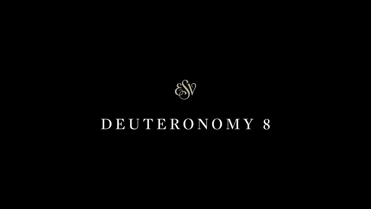 Deuteronomy 8 - English Standard Version (ESV)