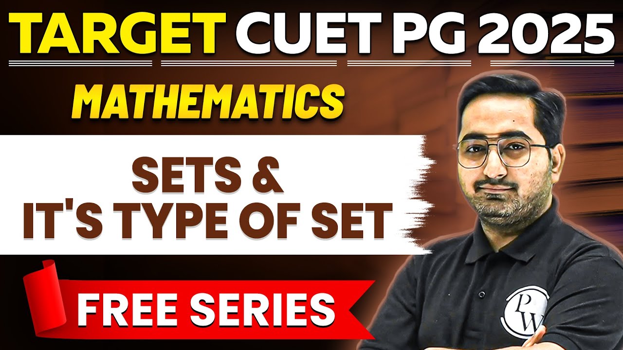 CUET PG 2025 Mathematics | Sets and it's Type of Set | CUET PG Concepts & Questions | PW