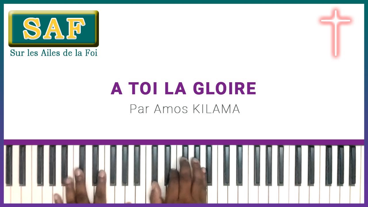 118 A toi la gloire (SAF) - Amos Kilama