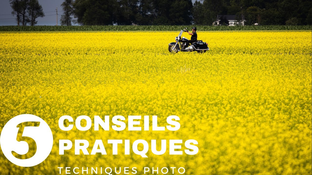 5  CONSEILS PRATIQUES pour RÉUSSIR vos PHOTOS