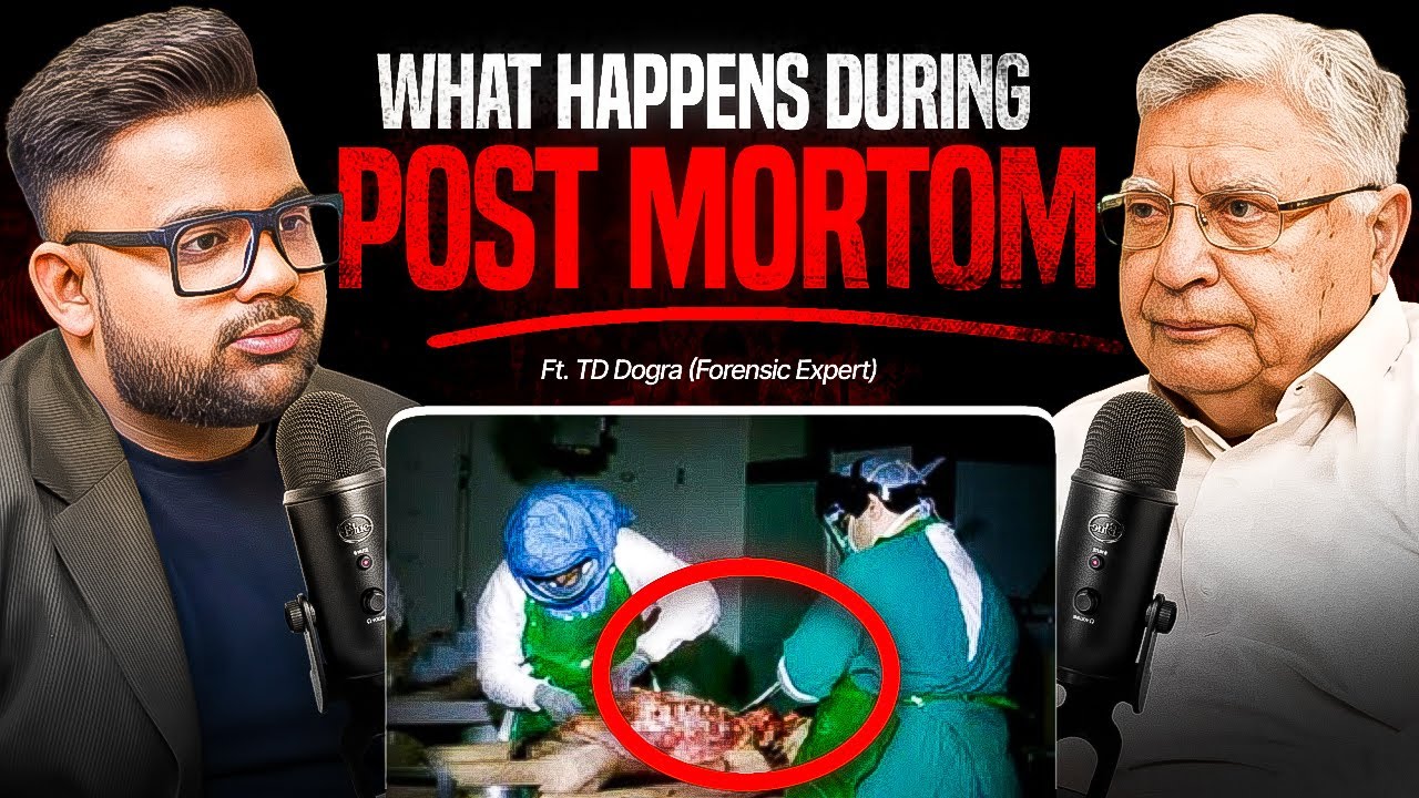 Untold Truth of Post Mortem | Forensic Expert on Murder, Rape , & Affairs ft. Dr. T.D. Dogra