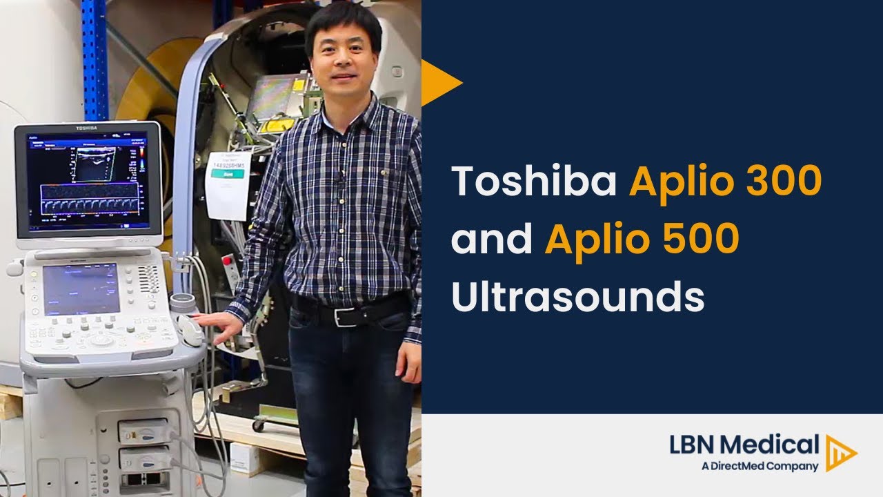 Toshiba Ultrasound Presentation - Aplio 300 and Aplio 500