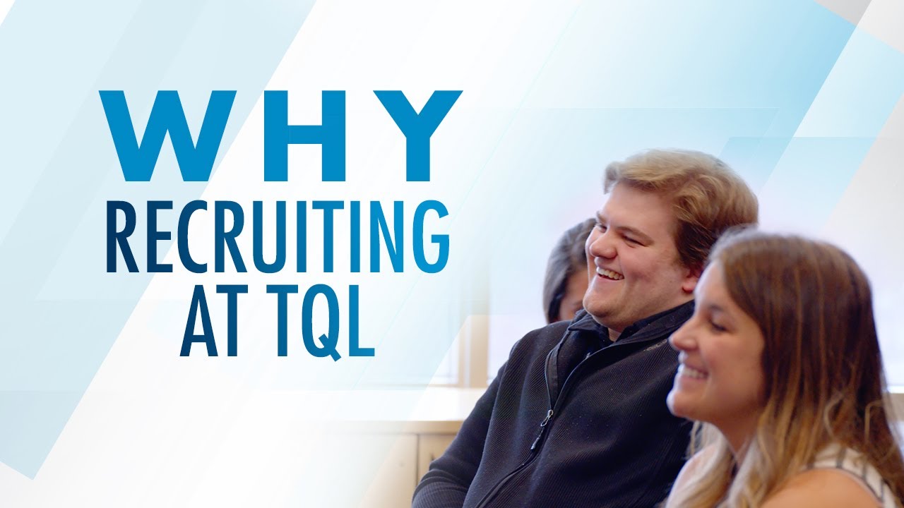 Why Recruiting at TQL