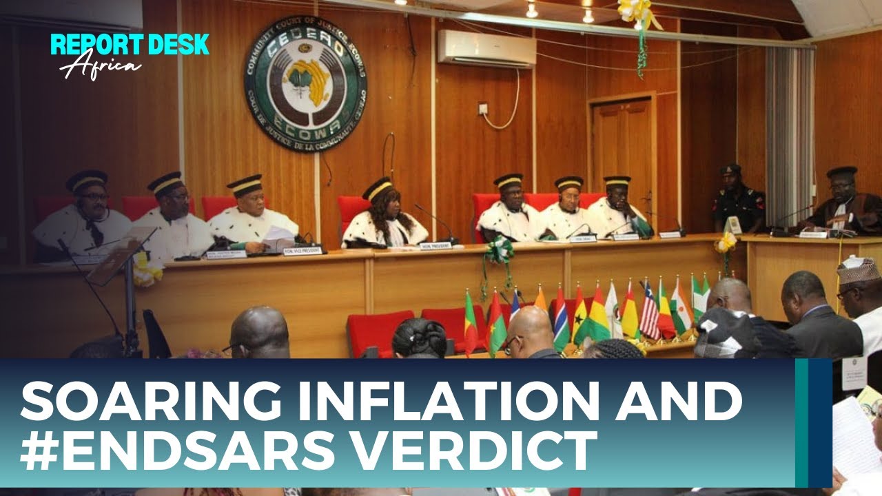 Nigeria Faces Soaring Inflation and EndSARS Verdict: Latest Updates on Report Desk Africa