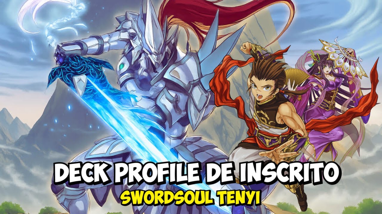 SWORDSOUL TENYI - PROFILE DE INSCRITO (UPDATE) - YUGIOH TCG 
