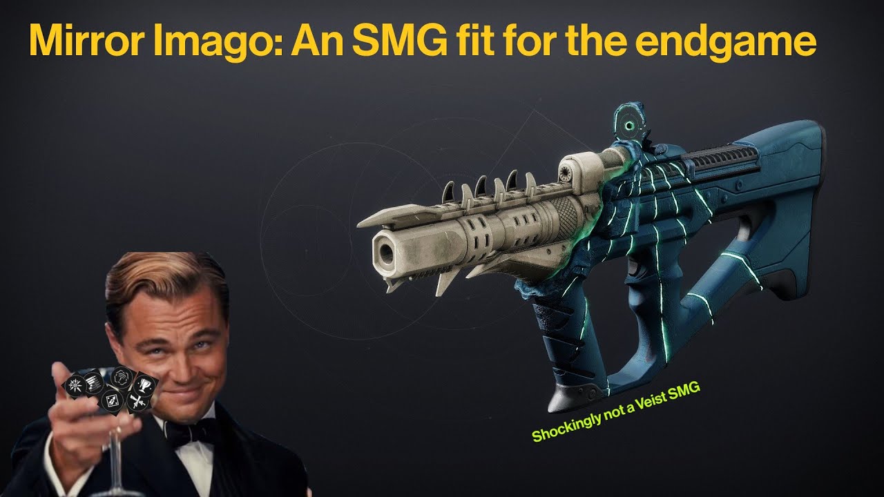 Mirror Imago An SMG fit for the endgame