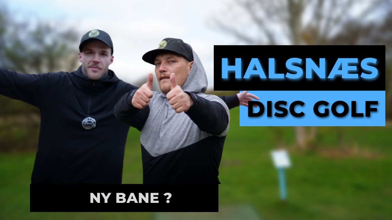 Vi spiller *Halsnæs Disc Golf* for første gang (Alle 18 Huller)