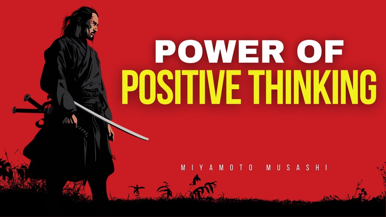 The Power of Positive Thinking and Mindset | Miyamoto Musashi