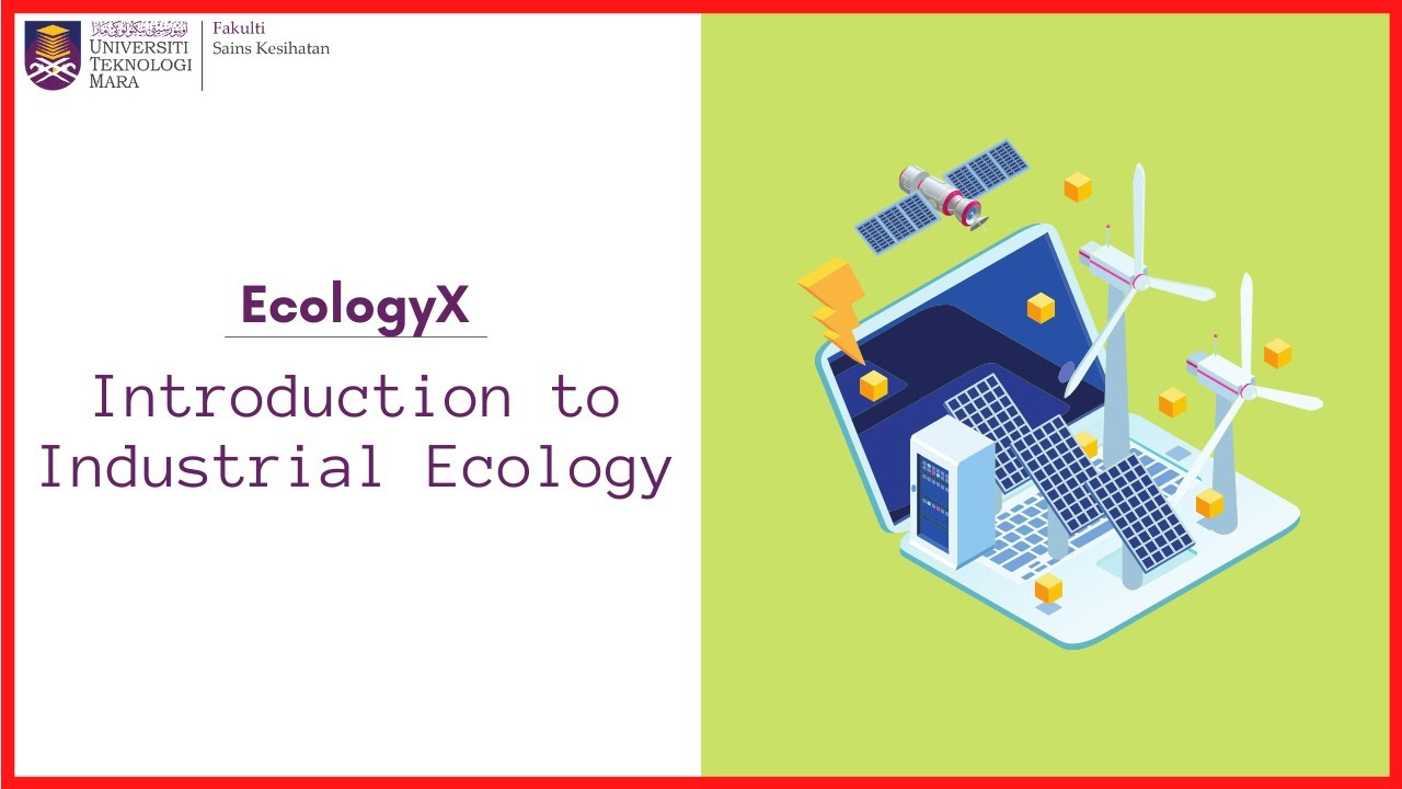 Introduction to EcologyX and Industrial Ecology