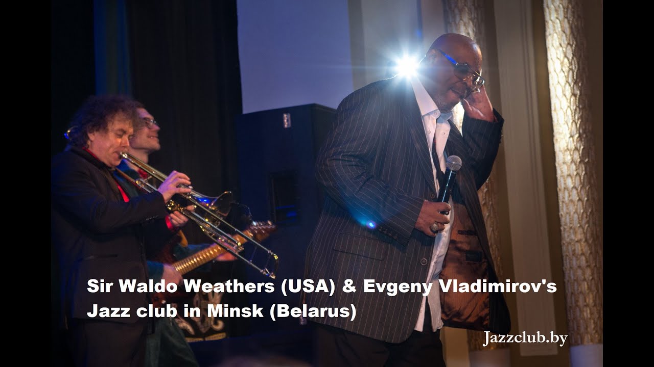 Jazz funk legend Sir Waldo Weathers (USA) & Evgeny Vladimirov's Jazz club in Minsk (Belarus)