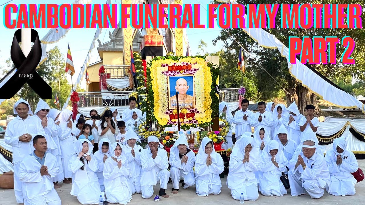 Cambodian/Chinese Funeral Ceremony For Our Mother (Part 2) Amazing And Fascinating To Experience!