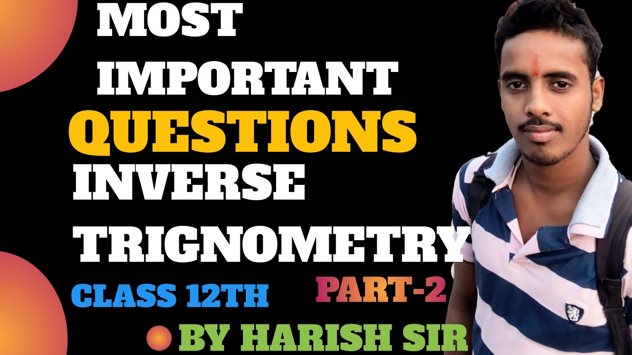 MOST IMPORTANT QUESTIONS OF INVERSE TRIGNOMETRY || CLASS 12TH || TRIPATH ACADEMY