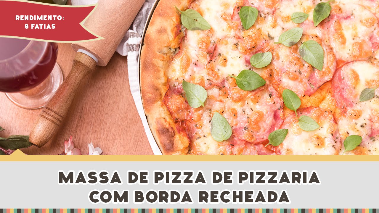 Como Fazer Massa de Pizza de Pizzaria com Borda Recheada - Receitas de Minuto #266