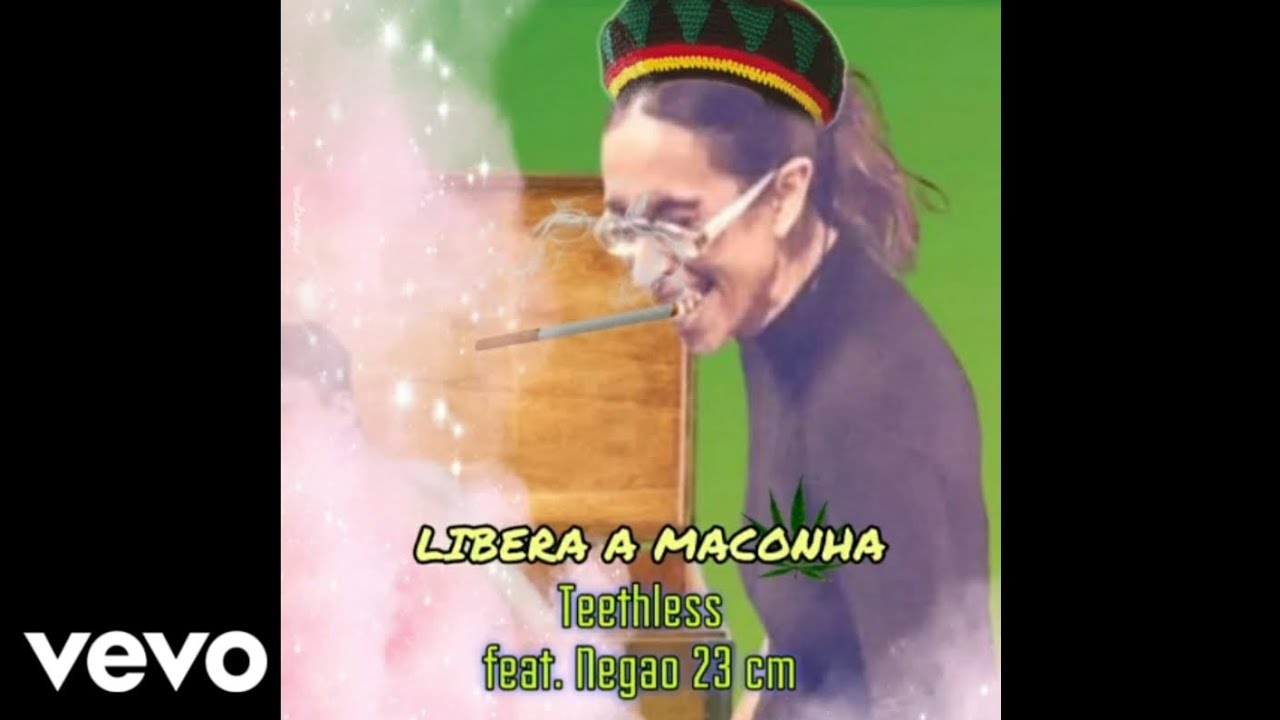 TeethLess - Libera A Maconha Feat. Negão 23 Cm (Official Audio)