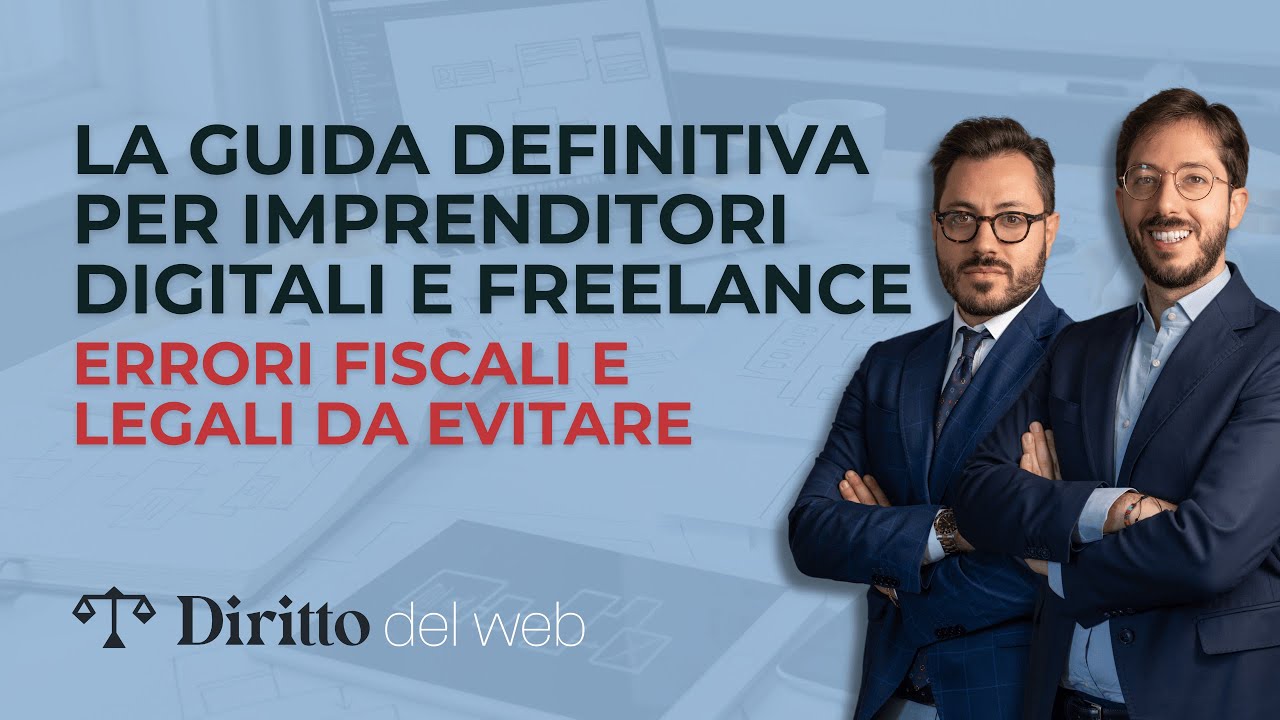 La guida definitiva per imprenditori digitali e freelance: errori fiscali e legali da evitare