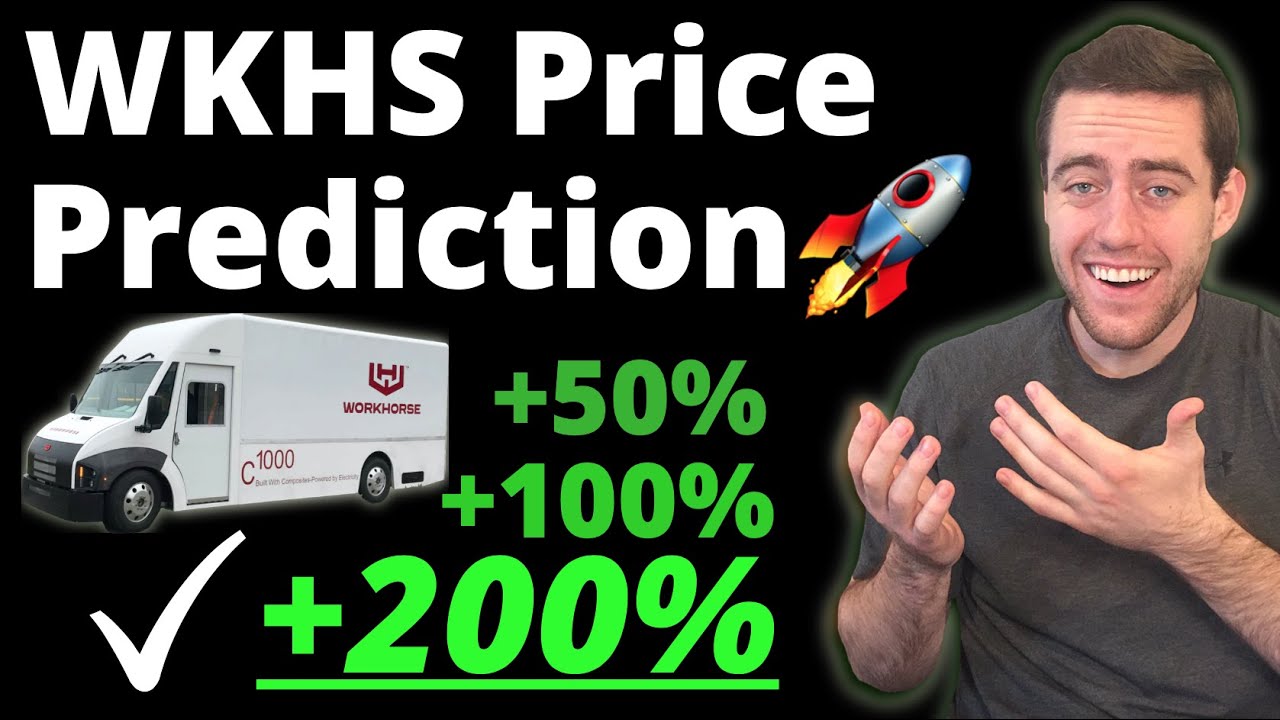 WKHS Price Predictions! Why I Could See Workhorse Going to $50 A Share!